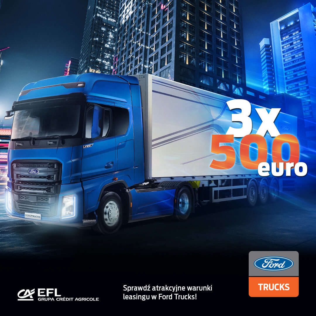 3 x 500 euro – sprawdź nową ofertę leasingową Ford Trucks Polska